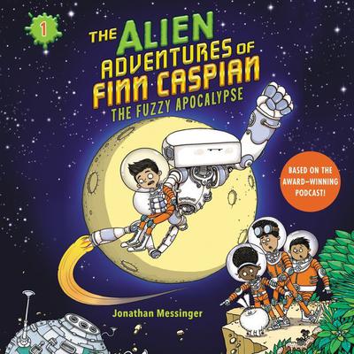 The Alien Adventures of Finn Caspian #1: The Fuzzy Apocalypse Audiobook, by Jonathan Messinger