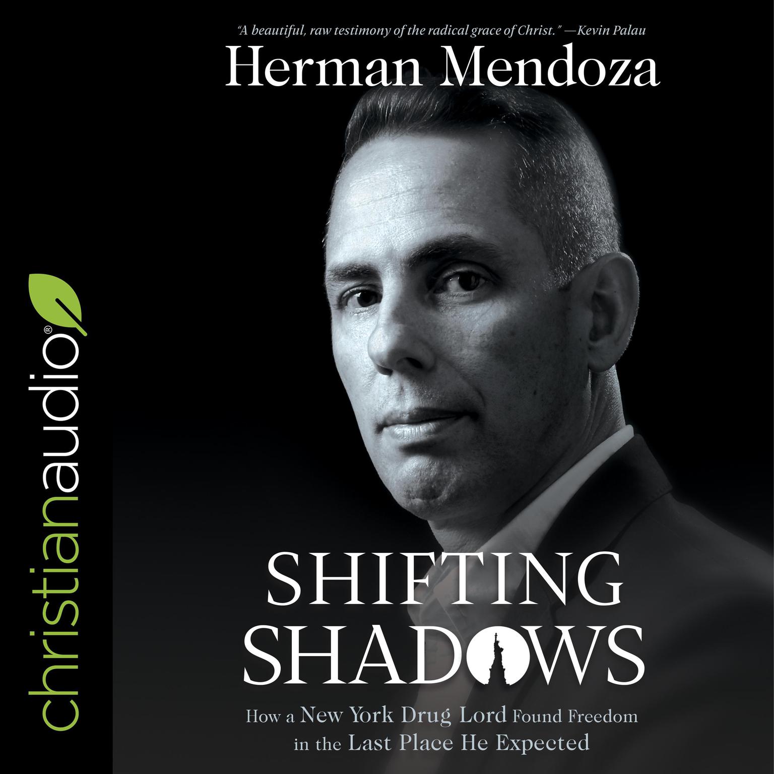 Shifting Shadows: How a New York Drug Lord Found Freedom in the Last Place He Expected Audiobook, by Herman Mendoza