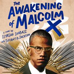 The Awakening of Malcolm X: A Novel Audiobook, by Ilyasah Shabazz