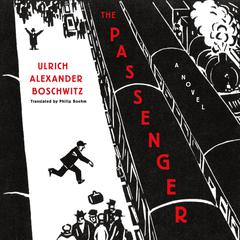 The Passenger: A Novel Audiobook, by Ulrich Alexander Boschwitz