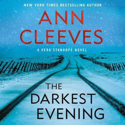 The Darkest Evening: A Vera Stanhope Novel Audiobook, by Ann Cleeves
