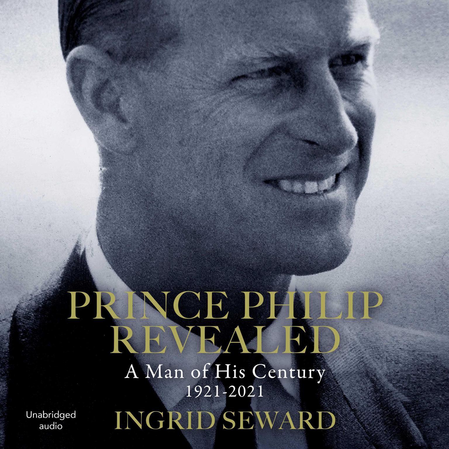 Prince Philip Revealed: A Man of His Century Audiobook, by Ingrid Seward