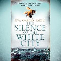 The Silence of the White City Audiobook, by Eva Garcia Saenz