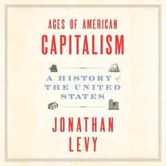 Ages of American Capitalism: A History of the United States Audiobook, by 