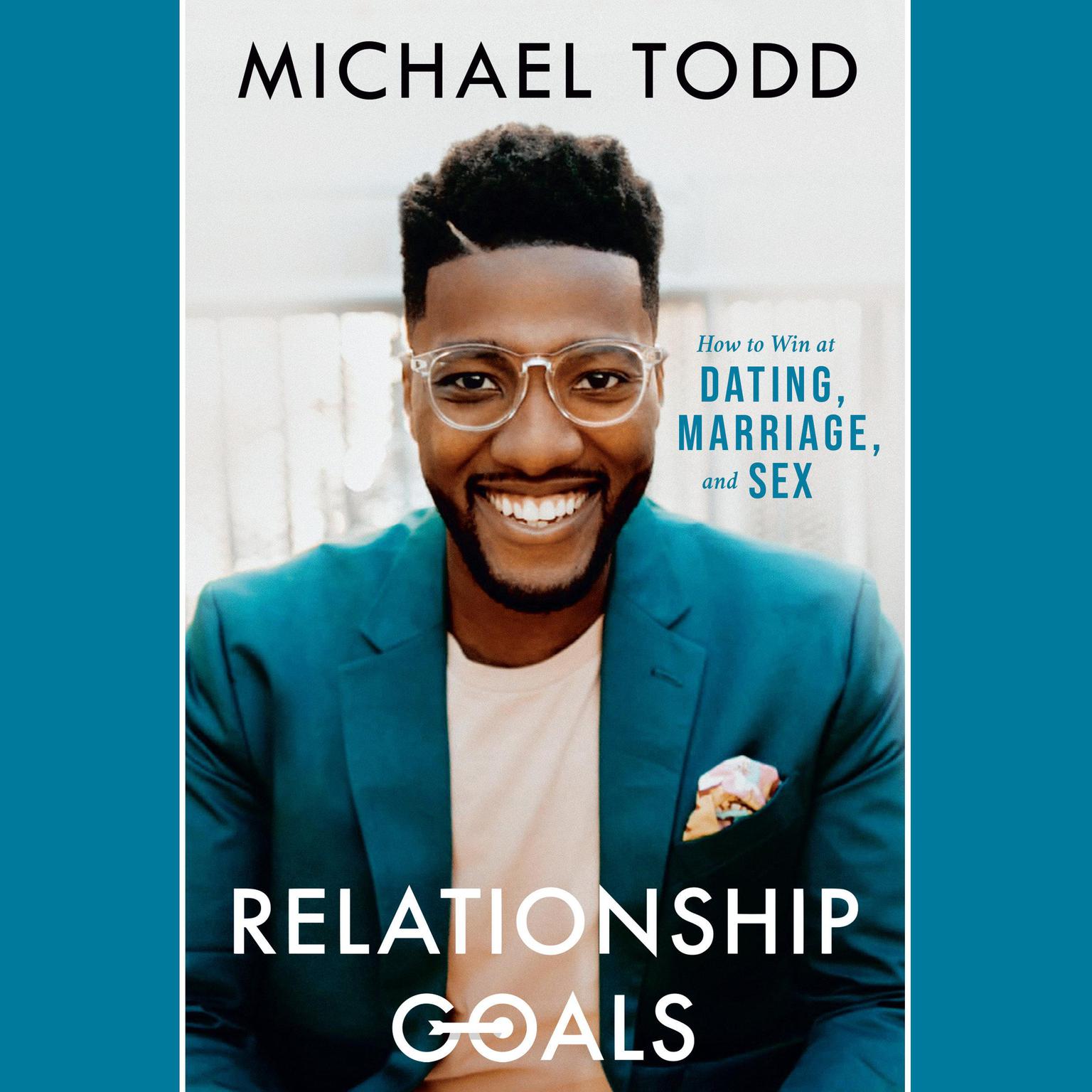 Relationship Goals Audiobook By Michael Todd — Listen Now
