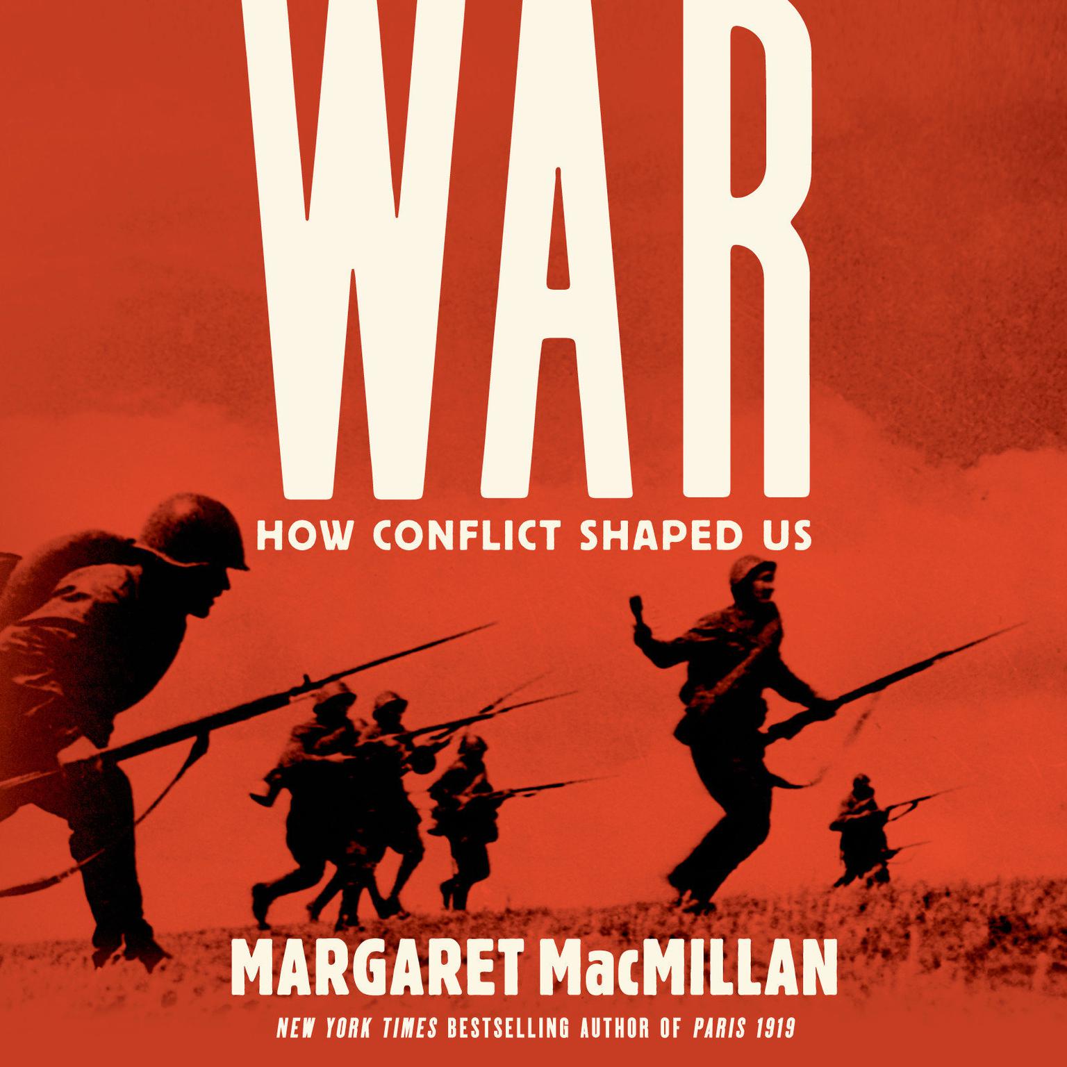 War: How Conflict Shaped Us: How Conflict Shaped Us Audiobook, by Margaret MacMillan