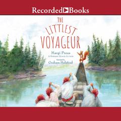 The Littlest Voyageur Audiobook, by Margi Preus