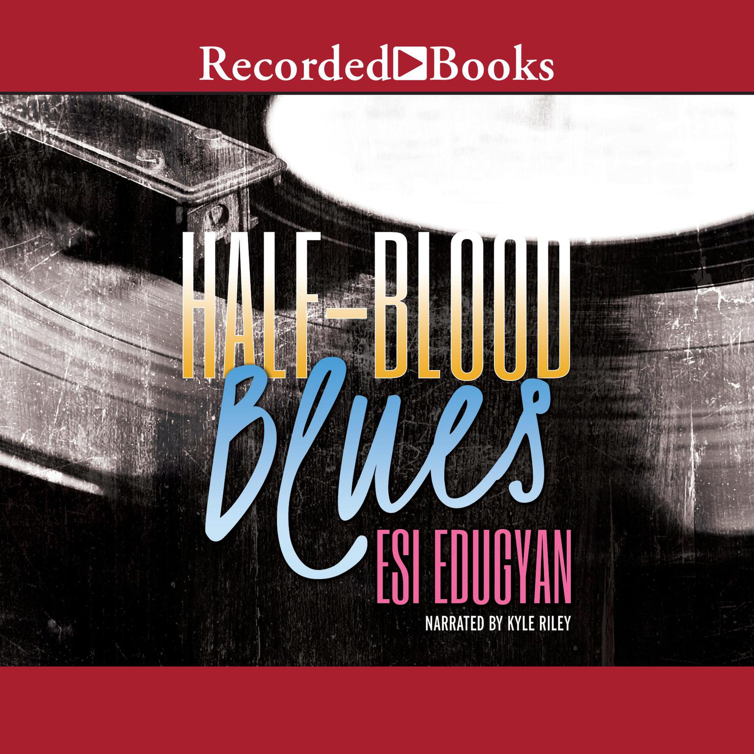 Half-Blood Blues Audiobook, by Esi Edugyan