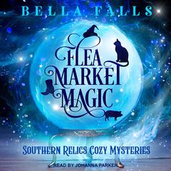 Flea Market Magic Audiobook, by Bella Falls