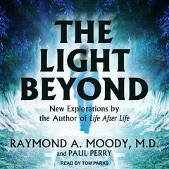 The Light Beyond Audiobook, by Raymond A. Moody