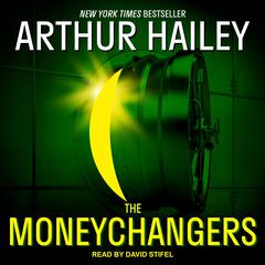 The Moneychangers Audiobook, by Arthur Hailey
