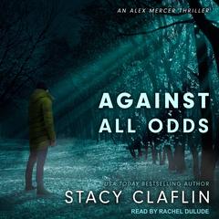 Against All Odds Audiobook, by Stacy Claflin