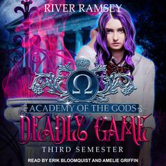 Deadly Game: Third Semester Audiobook, by River Ramsey