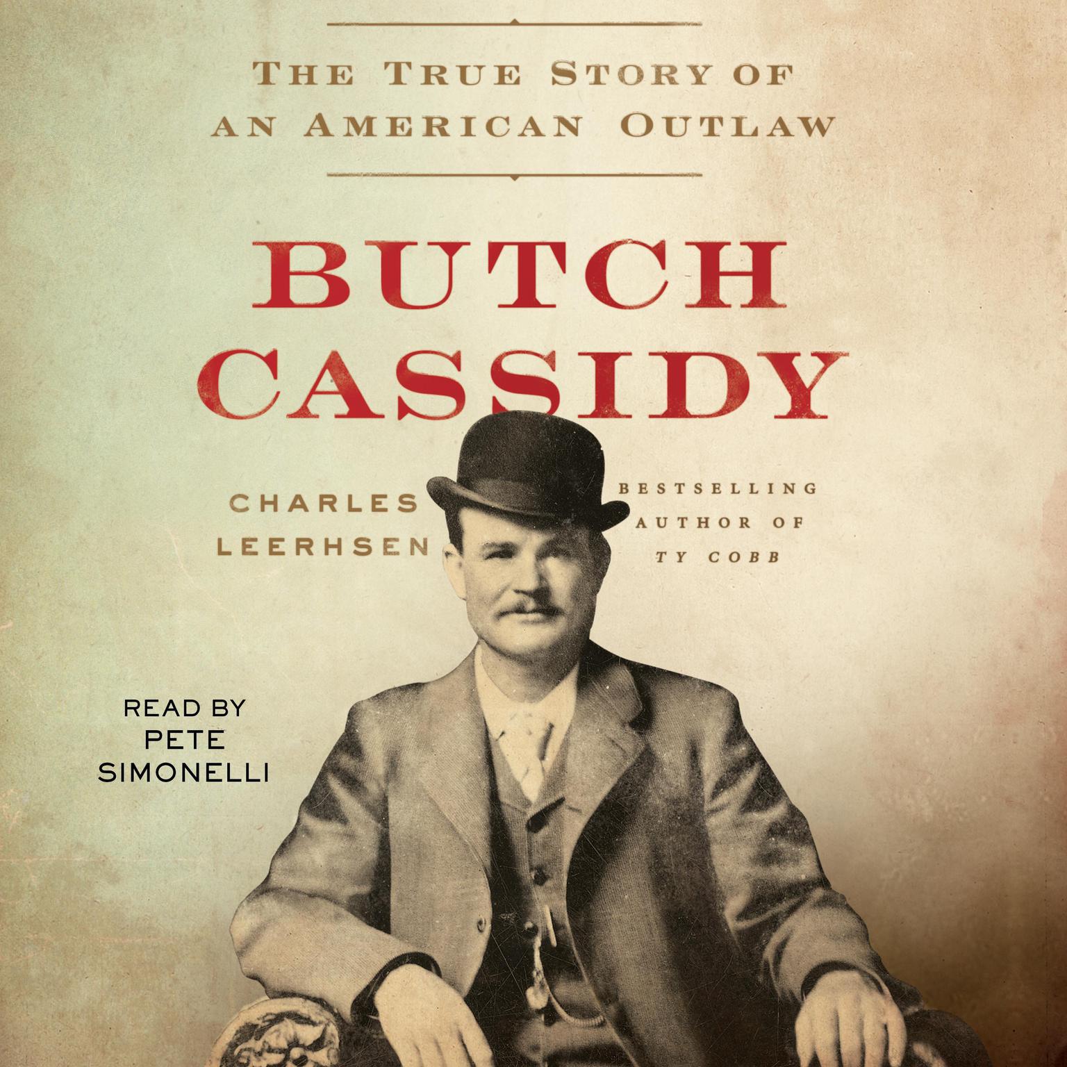 Butch Cassidy: The True Story of an American Outlaw Audiobook, by Charles Leerhsen