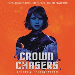 Crownchasers Audiobook, by Rebecca Coffindaffer