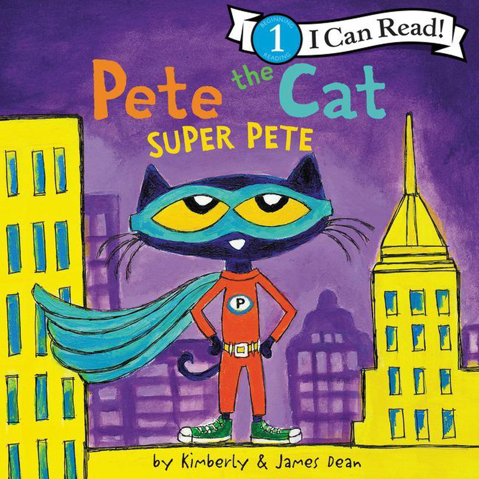 Pete the Cat: Super Pete Audiobook, by James Dean