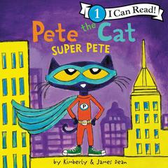 Pete the Cat: Super Pete Audiobook, by 