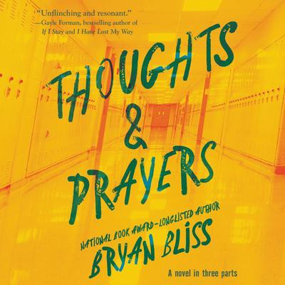 Thoughts & Prayers: A Novel in Three Parts Audiobook, by Bryan Bliss