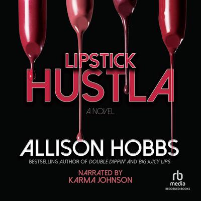 Lipstick Hustla Audiobook, by Allison Hobbs