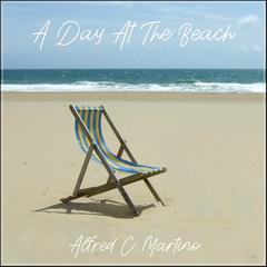 A Day At The Beach Audiobook, by Alfred C. Martino