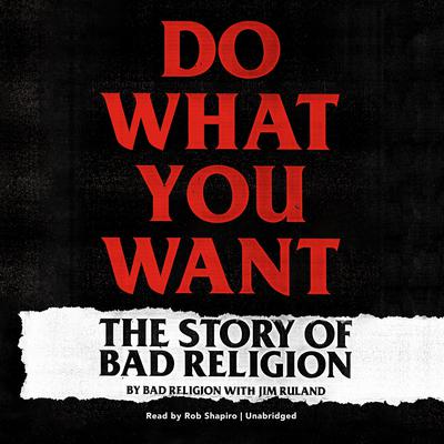 Do What You Want: The Story of Bad Religion Audiobook, by Bad Religion