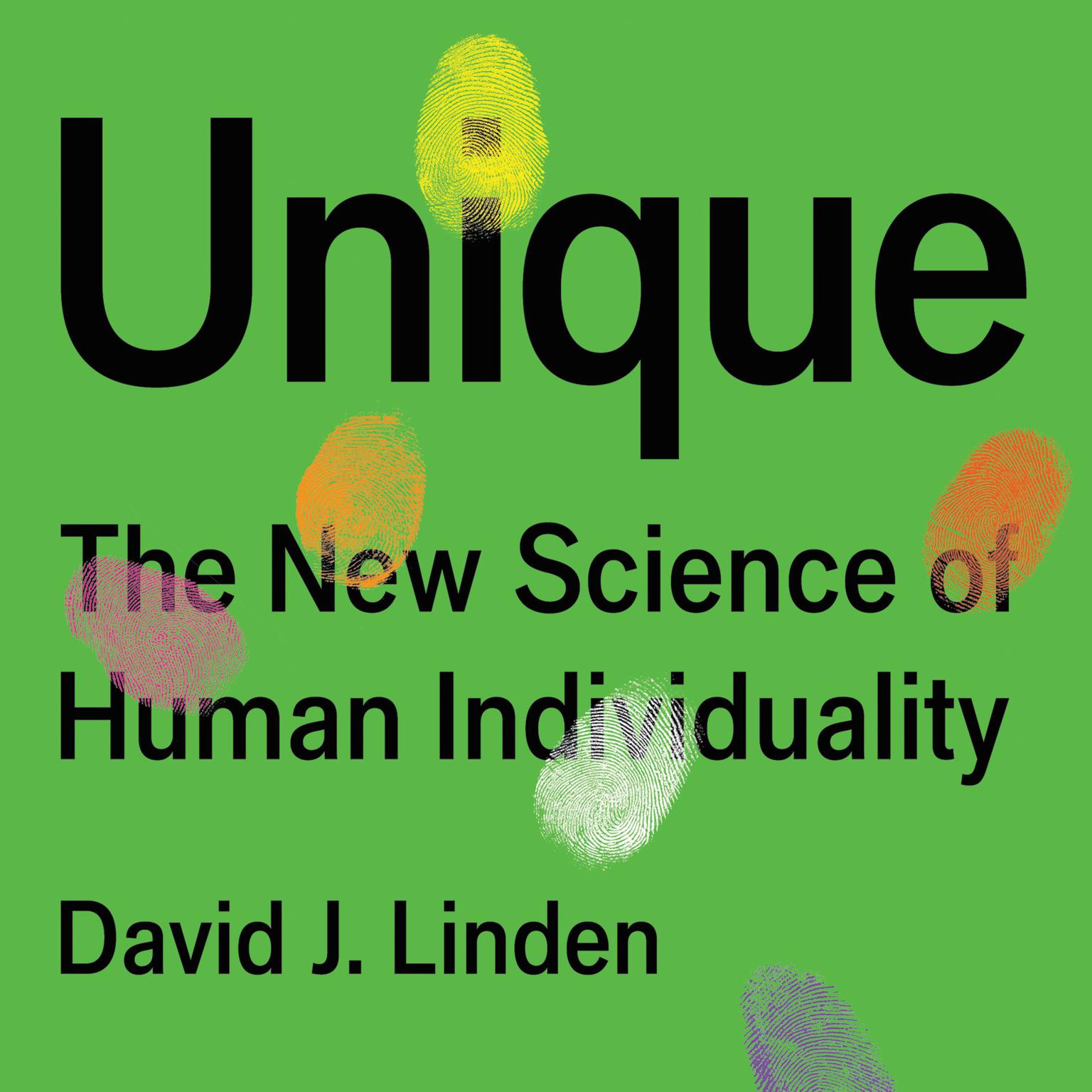 Unique: The New Science of Human Individuality Audiobook, by David J. Linden