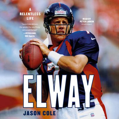 Elway: A Relentless Life Audiobook, by 