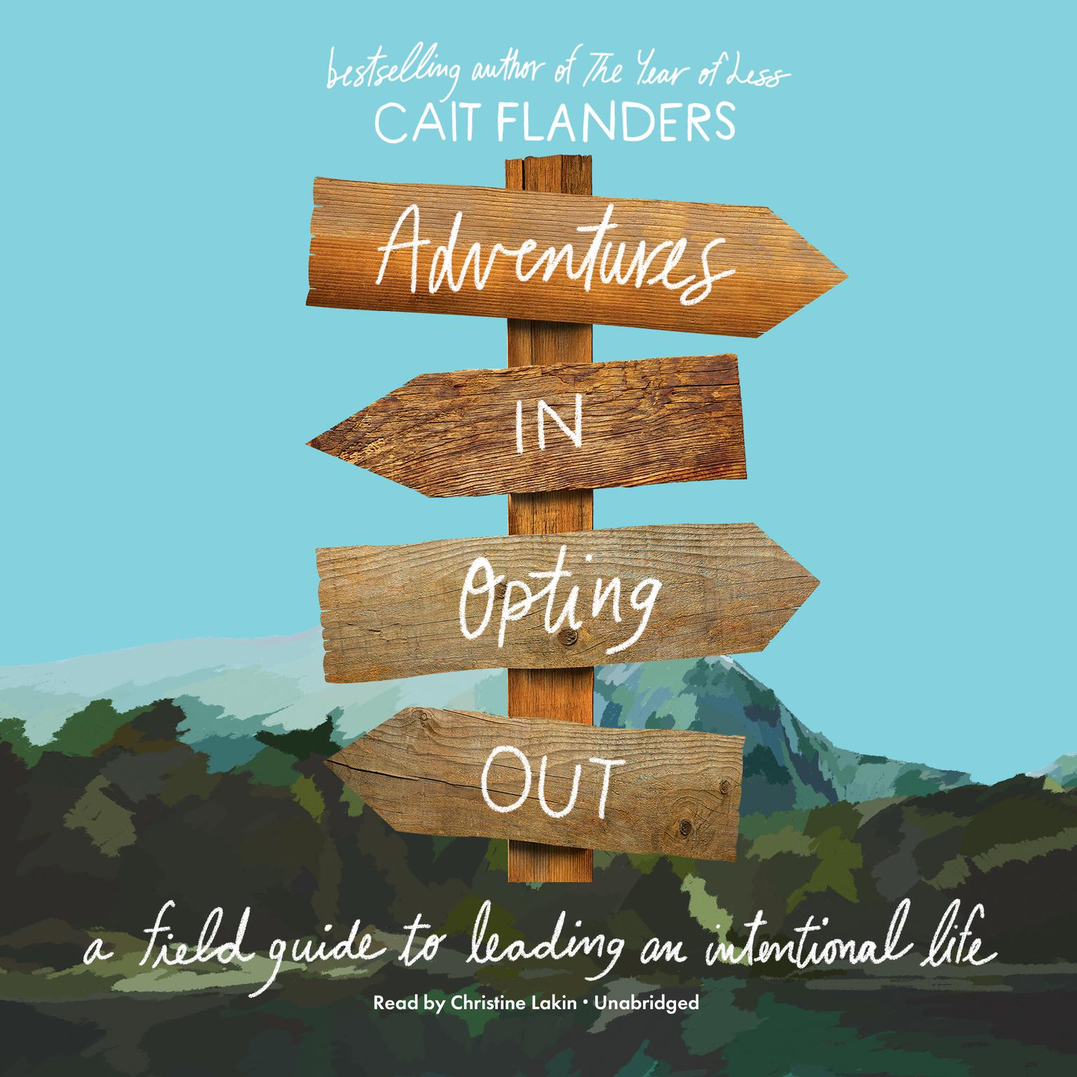 Adventures in Opting Out: A Field Guide to Leading an Intentional Life Audiobook, by Cait Flanders