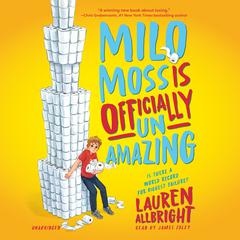 Milo Moss Is Officially Un-Amazing Audiobook, by Lauren Allbright