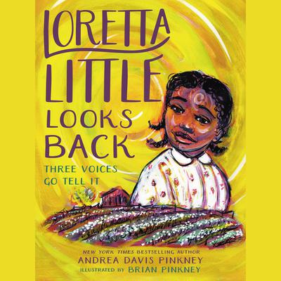 Loretta Little Looks Back: Three Voices Go Tell It Audiobook, by Andrea Davis Pinkney