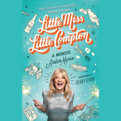 Little Miss Little Compton: A Memoir Audiobook, by Arden Myrin