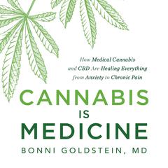 Cannabis Is Medicine: How Medical Cannabis and CBD Are Healing Everything from Anxiety to Chronic Pain Audiobook, by Bonni Goldstein