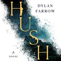 Hush: A Novel Audiobook, by Dylan Farrow