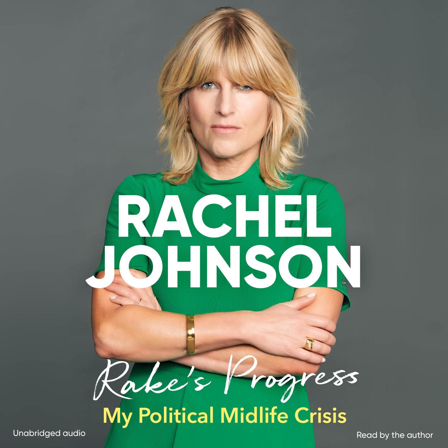 Rakes Progress: My Political Midlife Crisis Audiobook, by Rachel Johnson