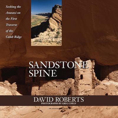 Sandstone Spine: Seeking the Anasazi on the First Traverse of the Comb Ridge Audiobook, by David Roberts