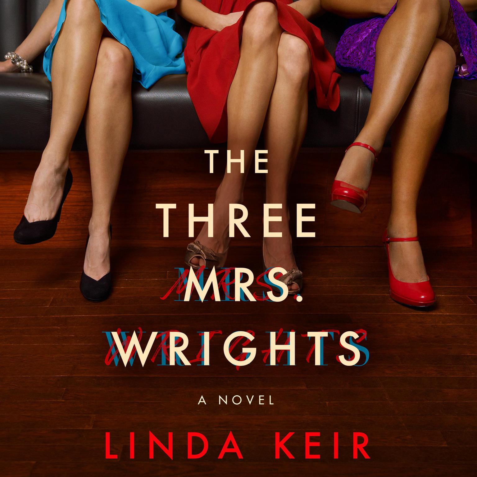The Three Mrs. Wrights: A Novel Audiobook, by Linda Keir