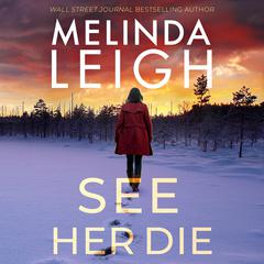 See Her Die Audiobook, by Melinda Leigh