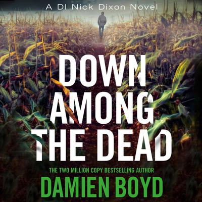 Down Among the Dead Audiobook, by Damien Boyd