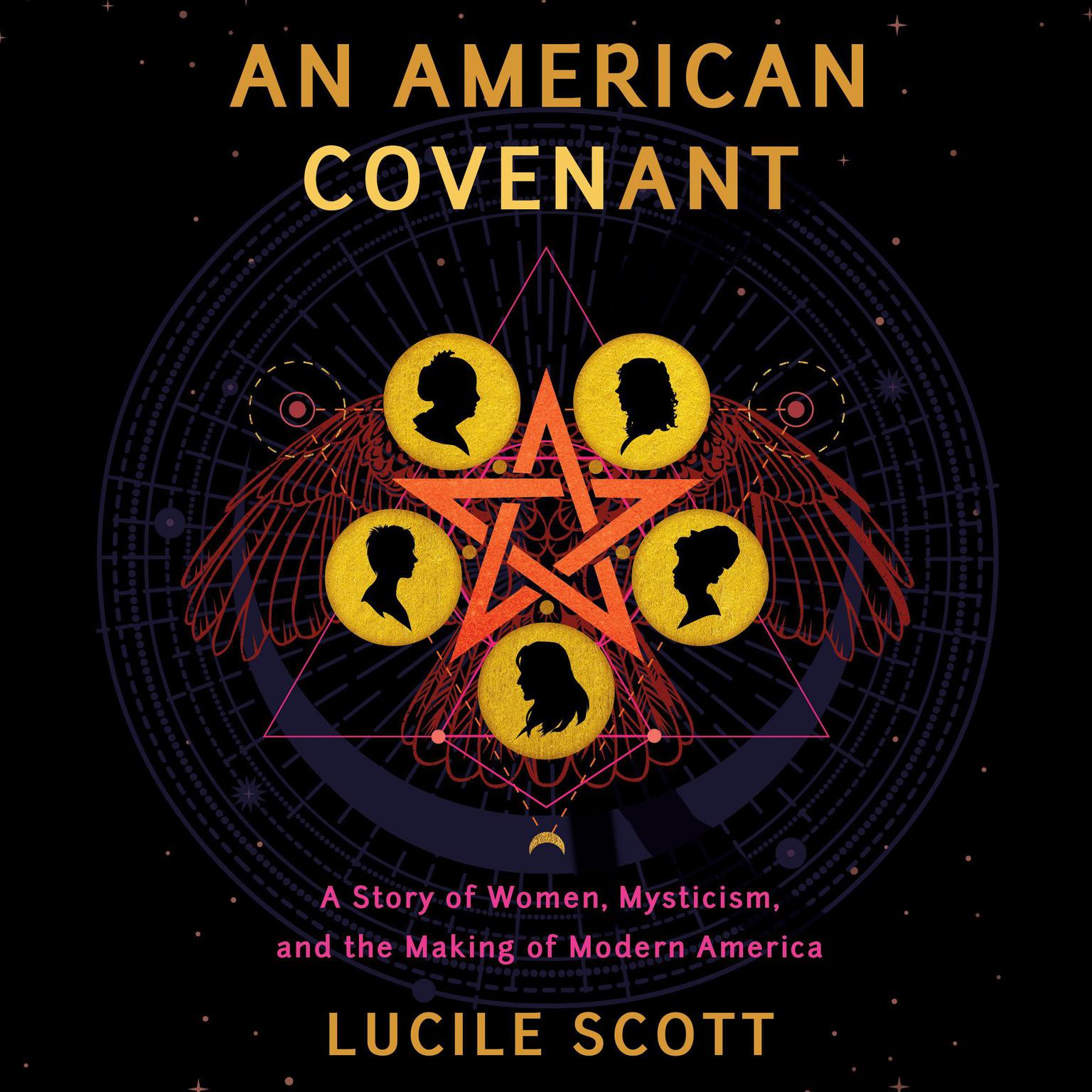 An American Covenant: A Story of Women, Mysticism, and the Making of Modern America Audiobook, by Lucile Scott