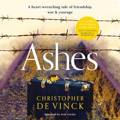 Ashes: A WW2 historical fiction inspired by true events. A story of friendship, war and courage. Audiobook, by Christopher de Vinck