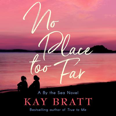 No Place Too Far Audiobook, by Kay Bratt