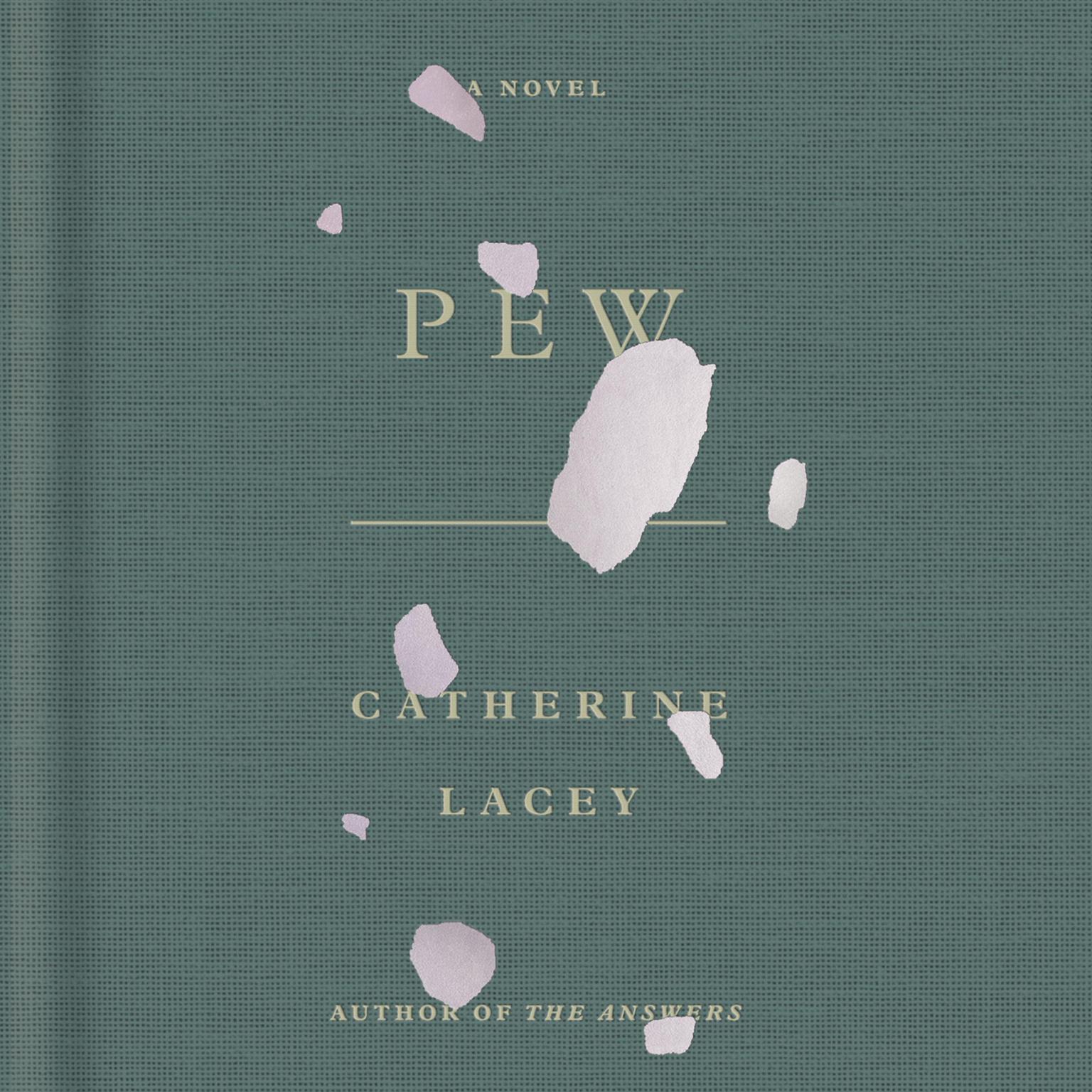 Pew: A Novel Audiobook, by Catherine Lacey