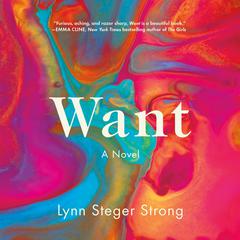 Want: A Novel Audiobook, by Lynn  Steger Strong