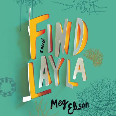 Find Layla: A Novel Audiobook, by Meg Elison