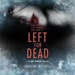 Left For Dead Audiobook, by Caroline Mitchell