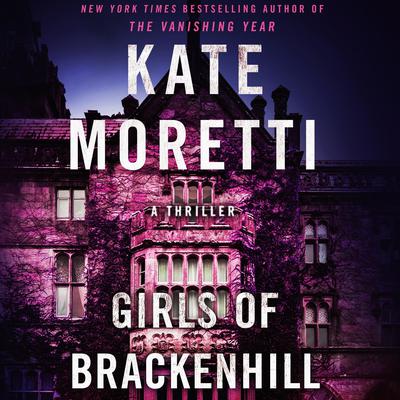 Girls of Brackenhill Audiobook, by Kate Moretti