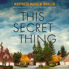 This Secret Thing Audiobook, by Marybeth Mayhew Whalen