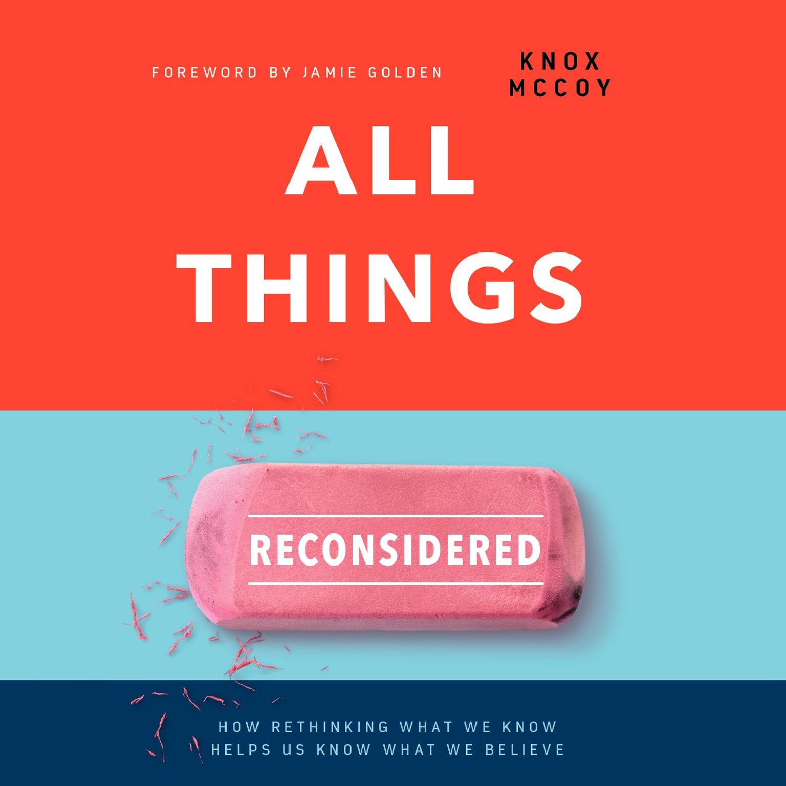 All Things Reconsidered: How Rethinking What We Know Helps Us Know What We Believe Audiobook, by Knox McCoy