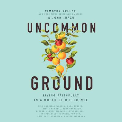 Uncommon Ground: Living Faithfully in a World of Difference Audiobook, by 