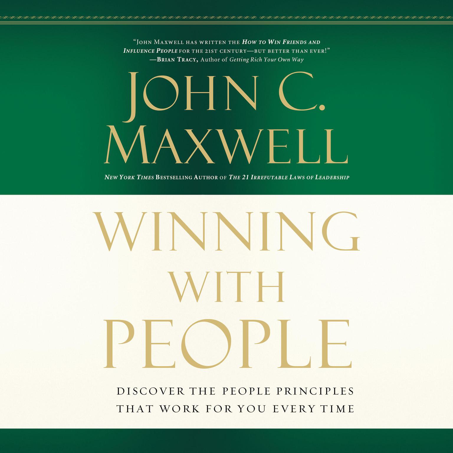 Winning with People: Discover the People Principles that Work for You Every Time Audiobook, by John C. Maxwell